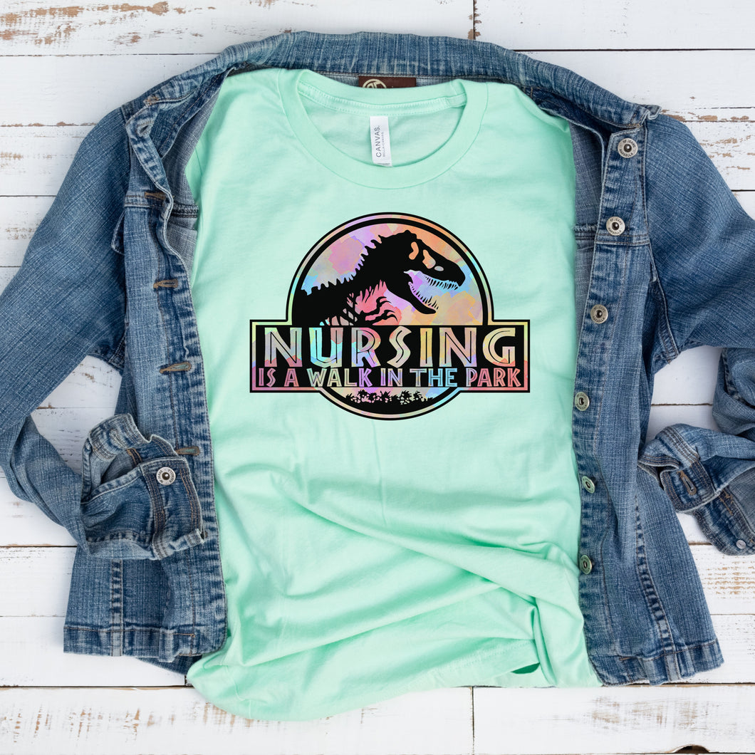 Nursing Is A Walk In The Park • Tee