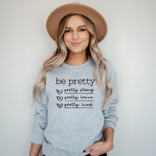 Load image into Gallery viewer, Be Pretty Sweatshirt
