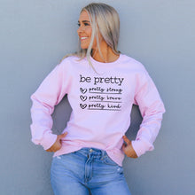 Load image into Gallery viewer, Be Pretty Sweatshirt
