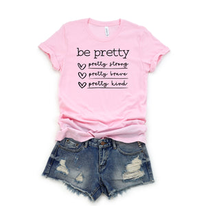 Be Pretty Shirt