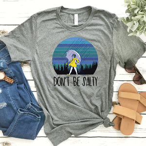 Don't Be Salty • Tee
