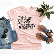 Load image into Gallery viewer, This Is My Circus These Are My Monkeys • Tee
