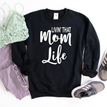 Load image into Gallery viewer, Livin&#39; That Mom Life • Sweatshirt
