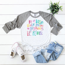 Load image into Gallery viewer, Be Kind • Raglan
