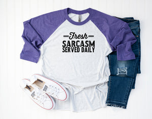 Fresh Sarcasm Served Daily • Raglan