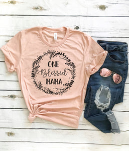 One Blessed Mama • Tee